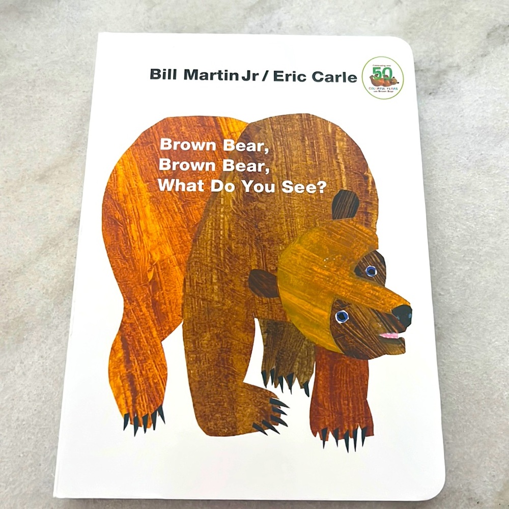 Brown Bear, Brown Bear, What Do You See? By Bill Martin Jr / Eric Carle